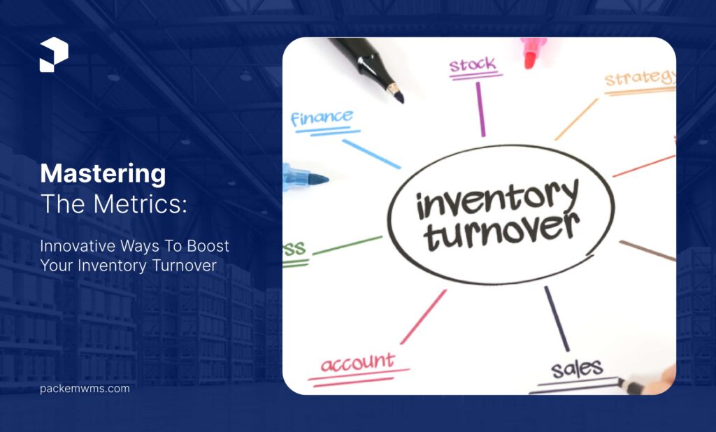 Boost Your Inventory Turnover Packemwms