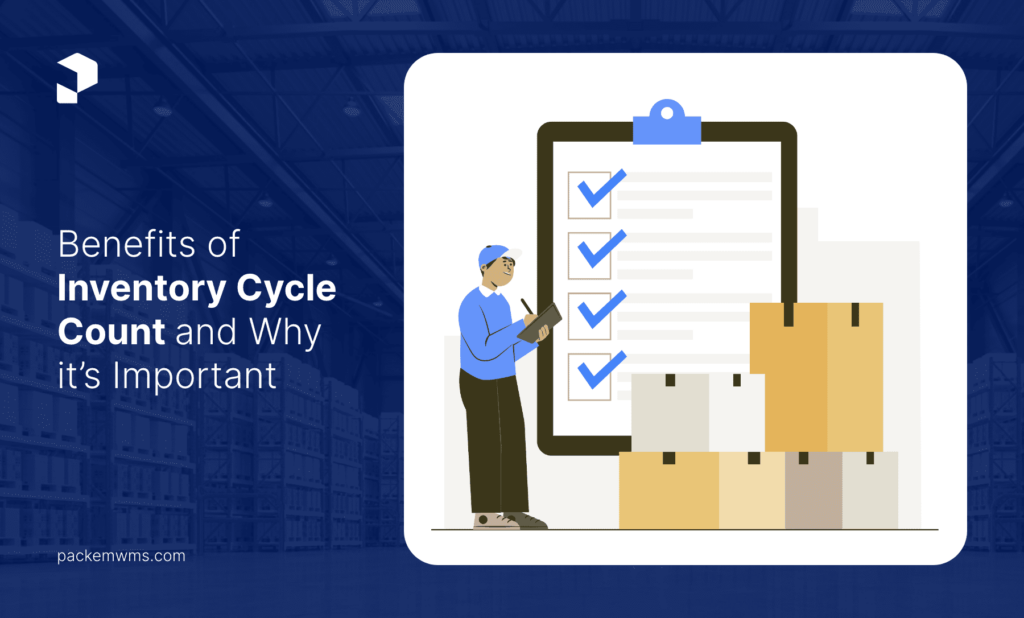 Benefits of Inventory Cycle Count and Why it’s Important