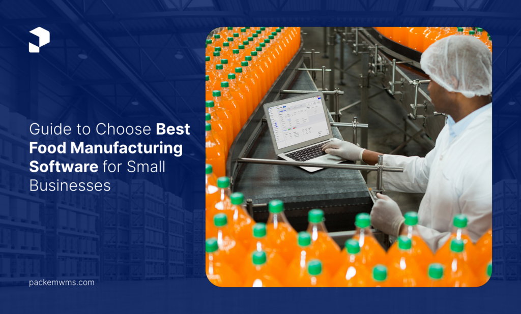 Guide to Choose Best Food Manufacturing Software for Small Businesses