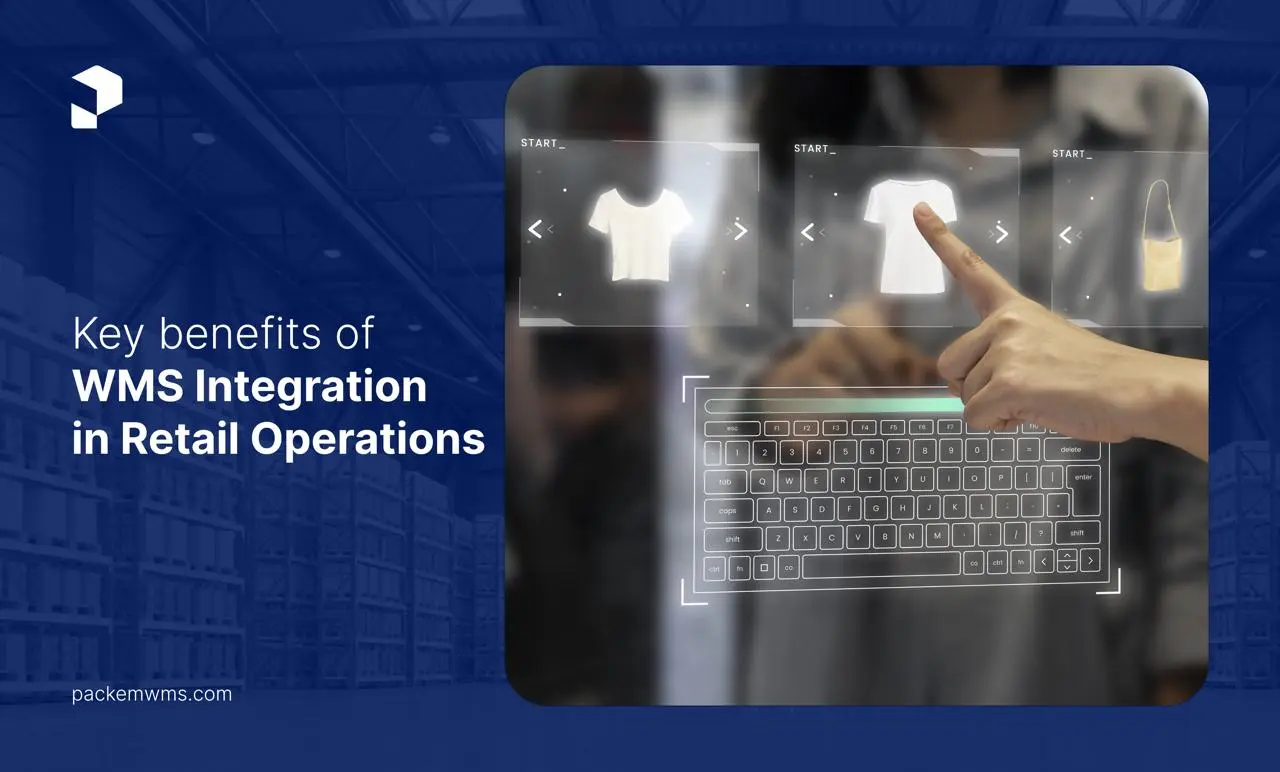 Key benefits of WMS integration in retail operations